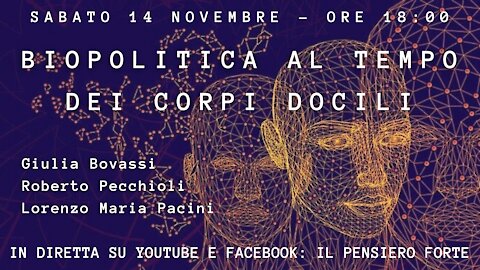 BIOPOLITICA AL TEMPO DEI CORPI DOCILI - con G. Bovassi, R. Pecchioli e L. M. Pacini