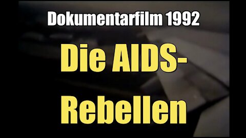 Die AIDS-Rebellen (Dokumentarfilm I 1992)
