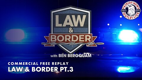 Law & Border w/ Ben Bergquam | 01-23-2024