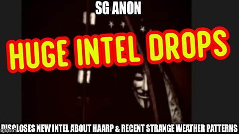 SG Anon: Discloses New Intel About HAARP & Recent Strange Weather Patterns!
