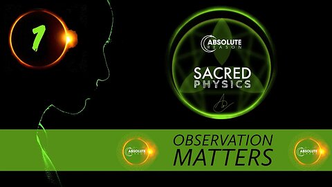 The Art of Sacred Physics ● Observation Matters