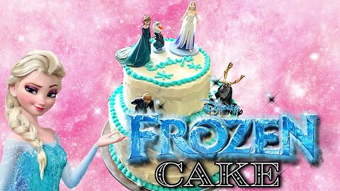 Making a Frozen Theme Birthday cake from Scratch