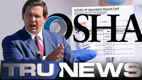 FLOSHA: Gov. DeSantis Says FL May Opt Out of OSHA to Bypass Vaccine Mandate