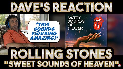 Dave's Reaction: Rolling Stones — Sweet Sounds Of Heaven