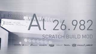 Al 26.982 -aluminium- casemod scratch build