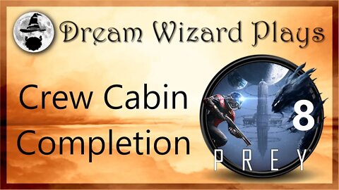 DWP 92 ~ PREY #8 ~ "Crew Cabin Completion"