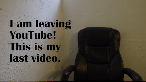 I am leaving YouTube for good!!