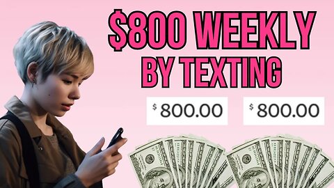 MAKE $800 PER WEEK TEXTING (How to Make Money Online 2024)