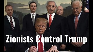 Zionists Control Trump