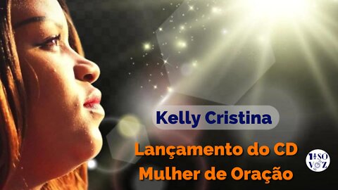 Kelly Cristina no lançamento do CD Digital "Mulher de Oração"