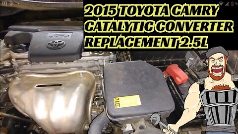 2015 TOYOTA CAMRY CATALYTIC CONVERTER REPLACEMENT 2.5L _ P0420 CAT EFFICIENCY
