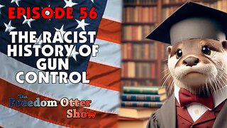 Episode 56 : The Raciist History of Gun Control