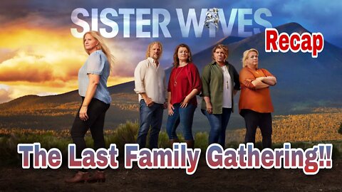 Sister Wives Recap: Christine Throws The Last Party For The Family/Janelle Prepares To Move To Land!