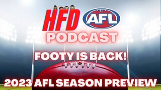 HFD AFL PODCAST EPISODE 16 | 2023 AFL SEASON PREVIEW | ROUND 1 PREDICTIONS