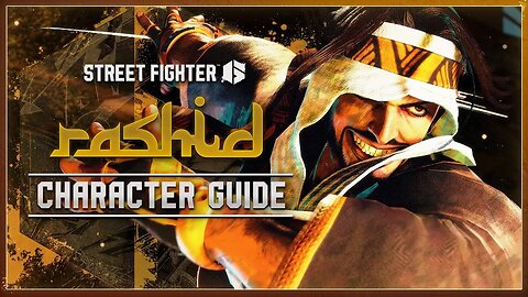 🕹🎮🥊 Street Fighter 6 Character Guide | Rashid