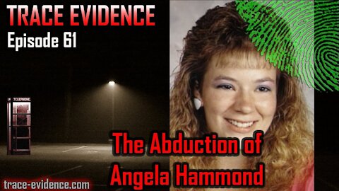 061 - The Abduction of Angela Hammond