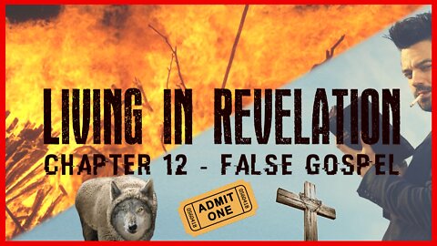 LIVING IN REVELATION - THE FALSE GOSPEL