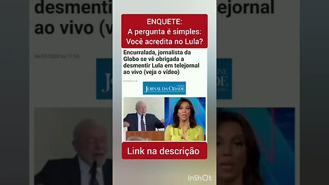 ENQUETE: A pergunta é simples: Você acredita no Lula?