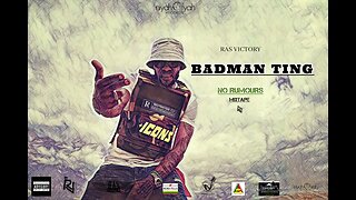 Ras Victory-Bad Man Ting (Official Audio) NO RUMOURS MIXTAPE