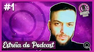 ESTREIA UNEBRASIL - PODCAST #1