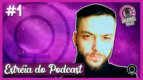 ESTREIA UNEBRASIL - PODCAST #1