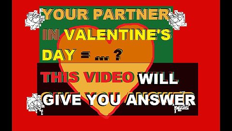 ♥💕 TODAY discover who YOUR VALENTINE'S Day partner will be like :) ♡ ♥💕❤