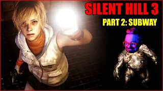 SILENT HILL 3: Part 2 - Subway to Hilltop Center.