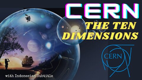CERN : The Ten Dimensions Explained - What no one is showing you