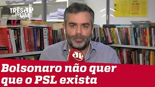 #CarlosAndreazza: PSL não existe e Bolsonaro acha bom