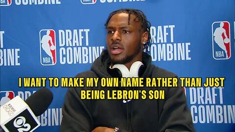 Bronny James says he wants to put his own narrative out rather than just being LeBron's son