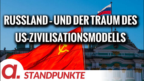 Russland – und der Traum des US-Zivilisationsmodells | Von Bernd Lukoschik