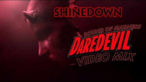 Shinedown- Sound of Madness (Daredevil Video Mix)