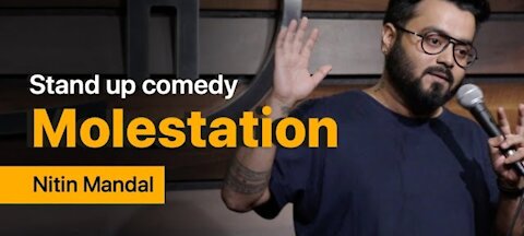 Molestation - Stand Up Comedy ft. Nitin Mandal