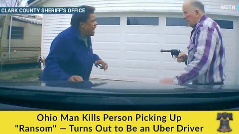 Ohio Man Kills Person Picking Up "Ransom" — Turns Out to Be an Uber Driver