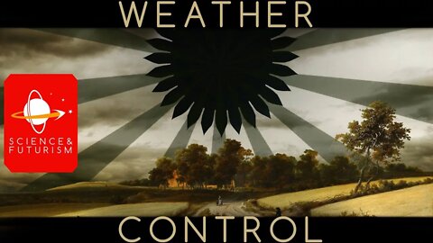 Weather Control and Geoengineering