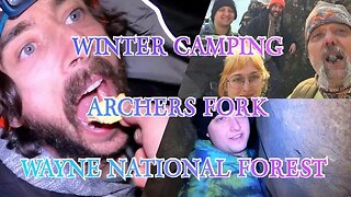 WINTER CAMPING!!! ARCHERS FORK FREEZING CAMP!!!