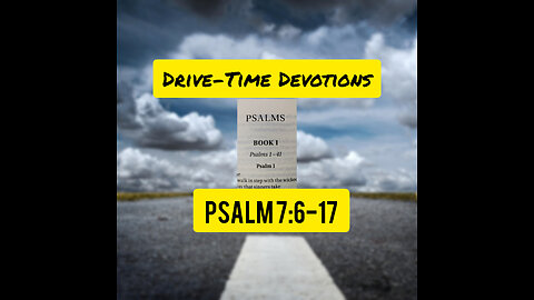 Finding Refuge in Psalm 7:6-17: A Journey from Despair to Deliverance