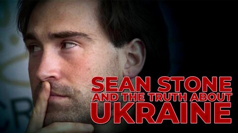 Sean Stone: The Reality of Putin’s War on Ukraine