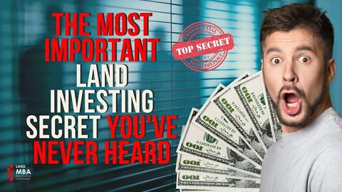 EP 90: The Most Important Land Investing Secret you've Never heard