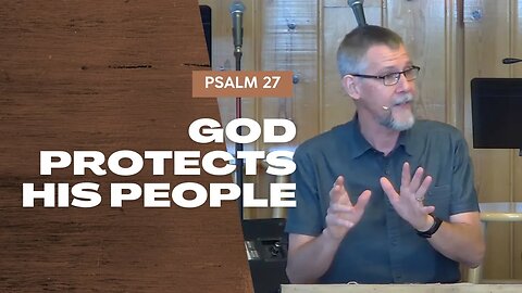 God Protects His People — Psalm 27 (Traditional Worship)