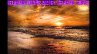 Relaxing Positive Energy | Relaxing Music | Relaxing Nature & Sunset Visual Cues