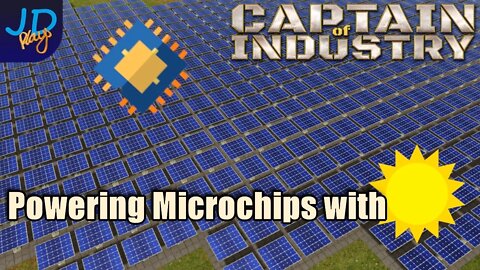 Powering Microchips with the Sun 🚛 Ep57 🚜 Captain of Industry 👷 Lets Play, Walkthrough, Tutorial