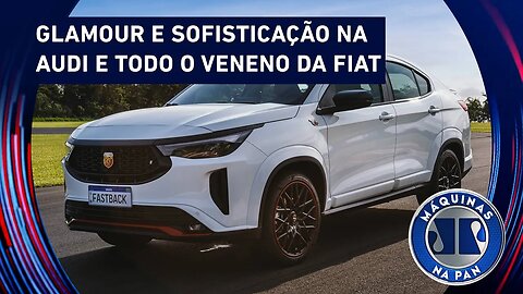 SUPER LANÇAMENTOS: AUDI Q3 VERSÃO ESPECIAL E FIAT FASTBACK ABARTH | MÁQUINAS NA PAN - 11/11/2023