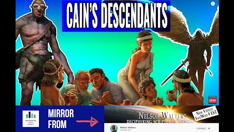 *MIRROR* CAIN'S DESCENDANTS, THE NEPHILIM, AND THE WATCHERS - ANCIENT DECEPTION