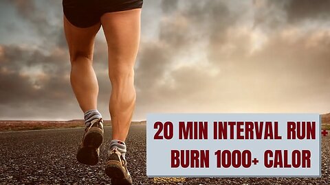 20 Min Interval Run + Burn 1000+ Calor