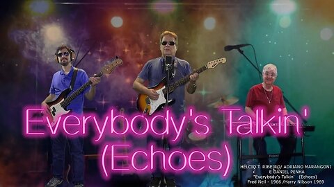 EVERYBODY'S TALKIN' (ECHOES) - HÉLCIO T.RIBEIRO ( COVER)