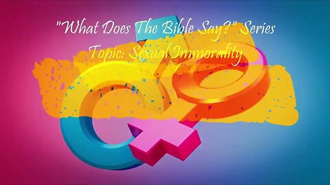 "What Does The Bible Say?" Series - Topic: Sexual Immorality, Part 32: Proverbs 5