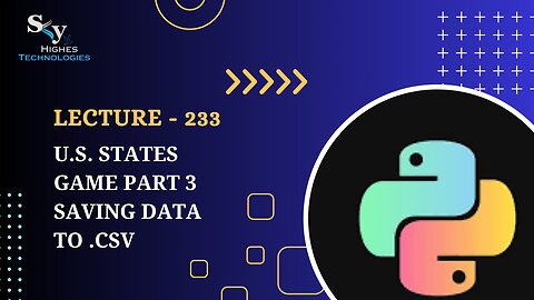 233. U.S. States Game Part 3 Saving Data to .csv | Skyhighes | Python