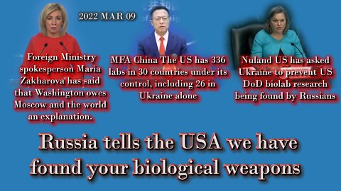 2022 MAR 09 Russia tells the USA we have found your biological weapons