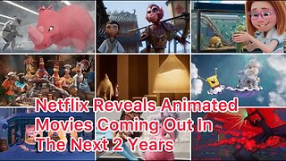 Netflix Reveals Every Original Animated Movie Coming Out For The Next 2 Years